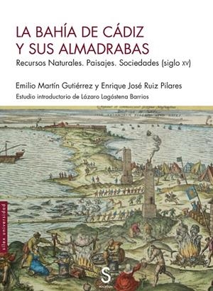BAHÍA DE CÁDIZ Y SUS ALMADRABAS, LA | 9788419661296 | MARÍN GUIÉRREZ, EMILIO/RUIZ PILARES, ENRIQUE JOSÉ