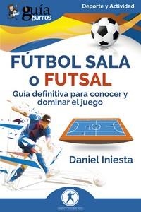 FÚTBOL SALA O FUTSAL | 9788419731418 | INIESTA, DANIEL