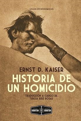 HISTORIA DE UN HOMICIDIO | 9788412725797 | KAISER, ERNST D.