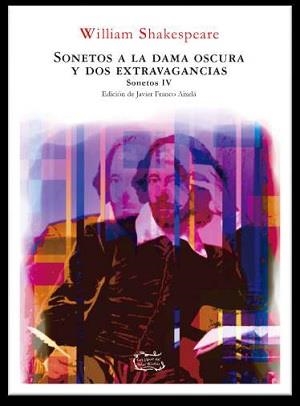 SONETOS A LA DAMA OSCURA Y DOS EXTRAVAGANCIAS. SONETOS IV | 9788417231446 | SHAKESPEARE, WILLIAM
