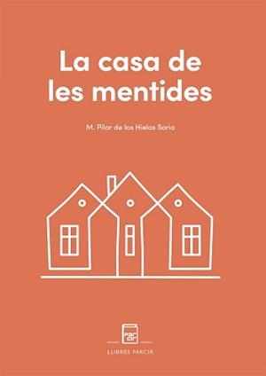 CASA DE LES MENTIDES, LA | 9788410087033 | DE LOS HIELOS SORIA, Mª PILAR