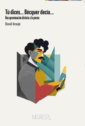TÚ DICES... BÉCQUER DECÍA... | 9788412715835 | ARAÚJO, DAVID