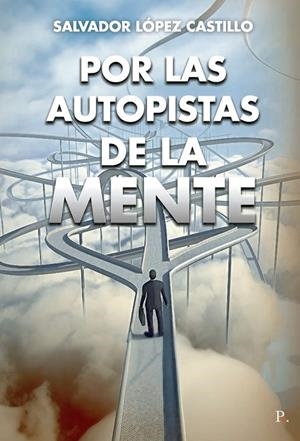 POR LAS AUTOPISTAS DE LA MENTE | 9798850472504 | LÓPEZ CASTILLO, SALVADOR