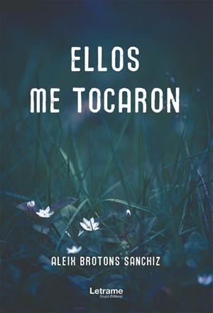 ELLOS ME TOCARON | 9788411449823 | BROTONS SANCHIZ, ALEIX