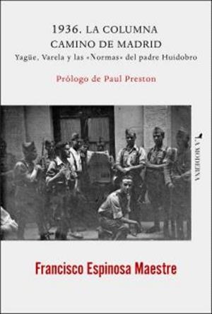1936. LA COLUMNA CAMINO DE MADRID | 9788412693034 | ESPINOSA MAESTRE,FRANCISCO