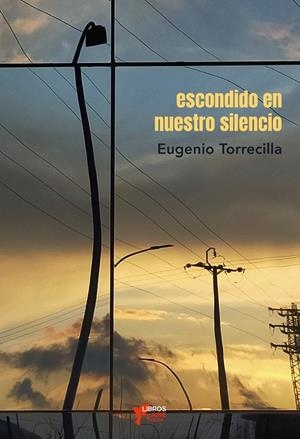 ESCONDIDO EN NUESTRO SILENCIO | 9788412766103 | TORRECILLA, EUGENIO