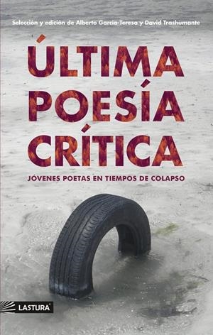 ÚLTIMA POESÍA CRÍTICA | 9788412752182 | GARCÍA-TERESA, ALBERTO / TRASHUMANTE, DAVID
