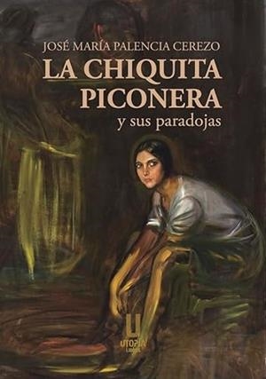 CHIQUITA PICONERA Y SUS PARADOJAS, LA | 9788412674989 | LOSADA, MIGUEL SANTIAGO