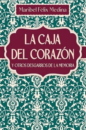 CAJA DEL CORAZÓN, LA | 9788410062030 | FÉLIX MEDINA, Mª ISABEL