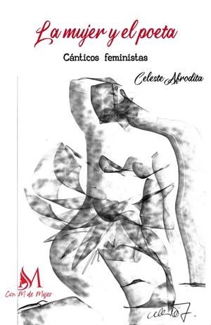 MUJER Y EL POETA, LA. CÁNTICOS FEMINISTAS | 9788410102071 | AFRODITA, CELESTE