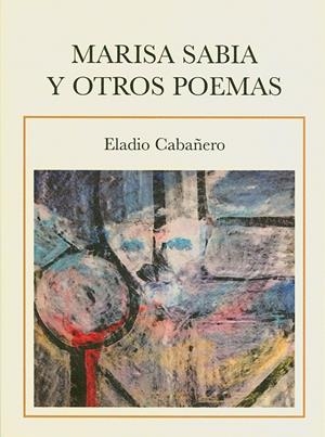MARISA SABIA Y OTROS POEMAS | 9788416731015 | CABAÑERO, ELADIO