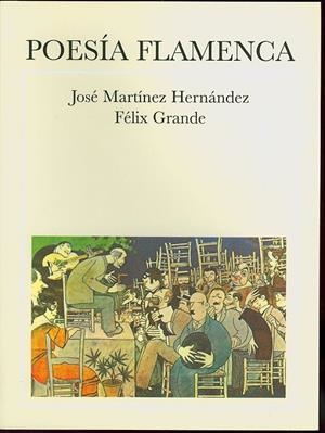 POESÍA FLAMENCA | 9788495710604 | GRANDE, FÉLIX / MARTÍNEZ HERNÁNDEZ, JOSÉ