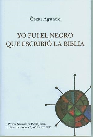 YO FUI EL NEGRO QUE ESCRIBIÓ LA BIBLIA | 9788495710246 | AGUADO, ÓSCAR
