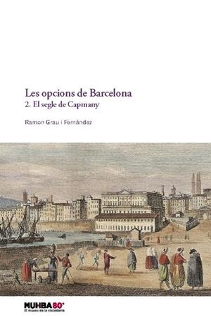 opcions de Barcelona 02, les. El segle de Capmany | 9788491565253 | GRAU I FERNANDEZ, RAMON