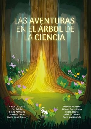 AVENTURAS EN EL ARBOL DE LA CIENCIA, LAS | 9788418552946 | CASTELLO RICHART, CARLA / PRIETO MARTINEZ, EVA / PORTALES GASPAR, GELES / CONCI, GRAZIELA