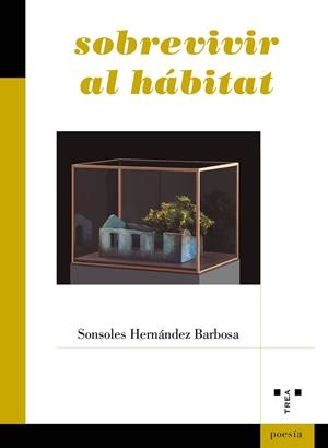 SOBREVIVIR AL HÁBITAT | 9788419823366 | HERNÁNDEZ BARBOSA, SONSOLES