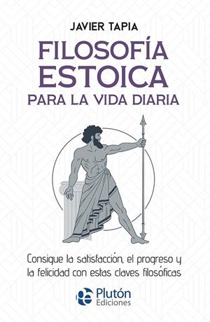 FILOSOFIA ESTOICA PARA LA VIDA DIARIA | 9788419651587 | TAPIA, JAVIER