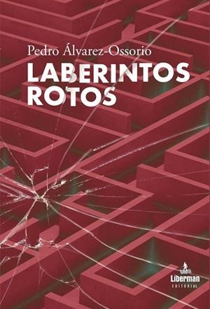 LABERINTOS ROTOS | 9788412743425 | ÁLVAREZ-OSSORIO, PEDRO