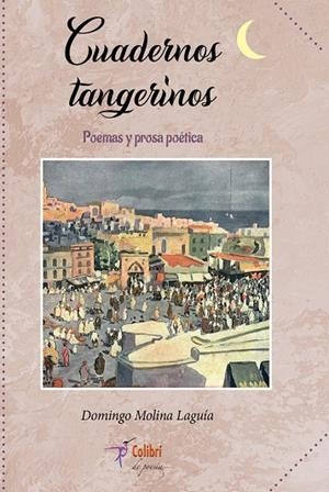 CUADERNOS TANGERINOS | 9788412743449 | MOLINA LAGUÍA, DOMINGO