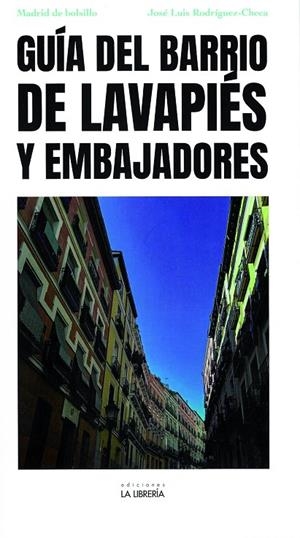 GUIA DEL BARRIO DE LAVAPIES Y EMBAJADORES | 9788498735208 | RODRIGUEZ CHECA, JOSE LUIS