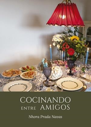COCINANDO ENTRE AMIGOS | 9788419768162 | PRADA NAVAS, NHORA