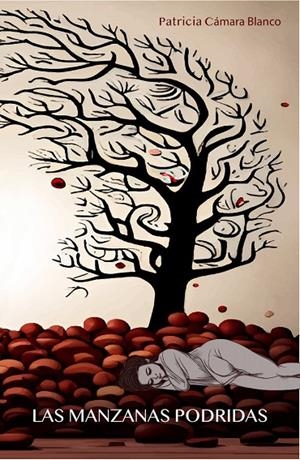 MANZANAS PODRIDAS, LAS | 9788412757545 | CÁMARA BLANCO, PATRICIA