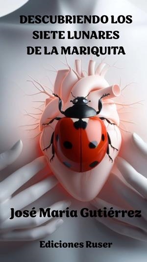 DESCUBRIENDO LOS SIETE LUNARES DE LA MARIQUITA | 9788412757569 | GUTIÉRREZ, JOSÉ MARÍA
