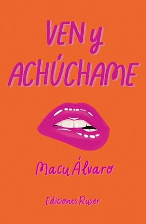 VEN Y ACHÚCHAME | 9788412757576 | ÁLVARO, MACU