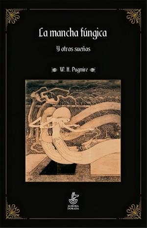 MANCHA FÚNGICA Y OTROS SUEÑOS, LA | 9788412713947 | PUGMIRE, W. H.