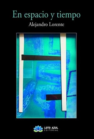 EN ESPACIO Y TIEMPO | 9788419871343 | LORENTE ALONSO, ALEJANDRO