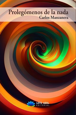 PROLEGÓMENOS DE LA NADA | 9788419871459 | MANZANERA GÓMEZ, CARLOS