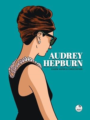 AUDREY HEPBURN | 9788412480771 | HOFER, EILEEN / LONGÉ, CHRISTOPHER