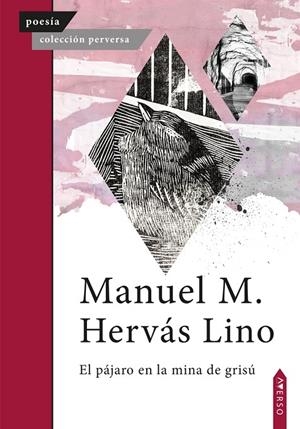 PÁJARO EN LA MINA DE GRISÚ, EL | 9788410027107 | HERVAS LINO, MANUEL MIGUEL