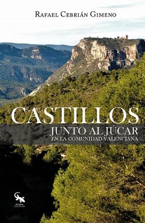 CASTILLOS JUNTO AL JUCAR EN LA COMUNIDAD VALENCIANA | 9788418552939 | CEBRIÁN GIMENO, RAFAEL