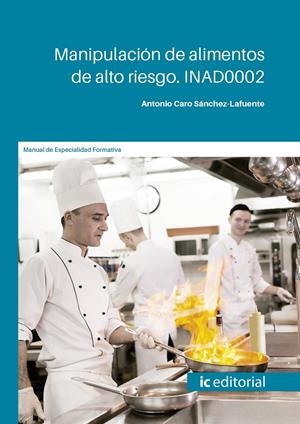 MANIPULACION DE ALIMENTOS DE ALTO RIESGO | 9788411842334 | CARO SÁNCHEZ-LAFUENTE, ANTONIO