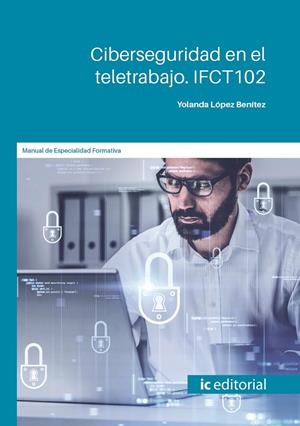 CIBERSEGURIDAD EN EL TELETRABAJO | 9788411842426 | LÓPEZ BENÍTEZ, YOLANDA