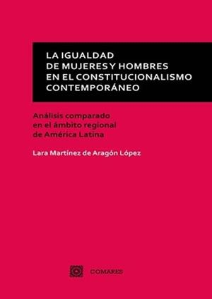 IGUALDAD DE MUJERES Y HOMBRES EN EL CONSTITUCIONALISMO CONTEMPORANEO, LA | 9788413696720 | MARTÍNEZ DE ARAGÓN LÓPEZ, LARA