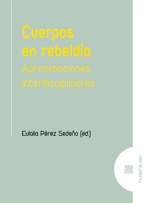 CUERPOS EN REBELDIA | 9788413696362 | PÉREZ SEDEÑO, EULALIA