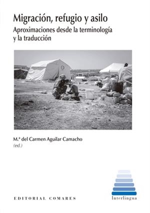 MIGRACIÓN, REFUGIO Y ASILO | 9788413695112 | AGUILAR CAMACHO, M. DEL CARMEN