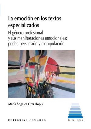 EMOCIÓN EN LOS TEXTOS ESPECIALIZADOS, LA | 9788413696645 | ORTS LLOPIS, MARÍA ÁNGELES