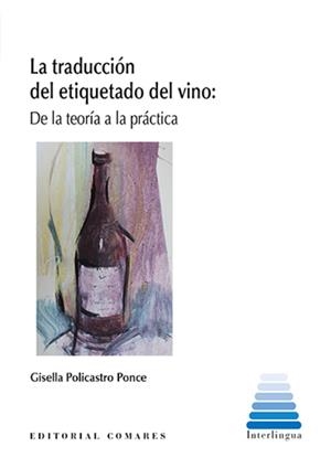 TRADUCCIÓN DEL ETIQUETADO DEL VINO, LA | 9788490459737 | POLICASTRO PONCE, GISELLA