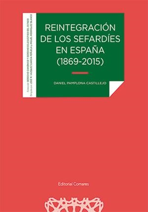 REINTEGRACIÓN DE LOS SEFARDIES EN ESPAÑA 1869 - 2015 | 9788413696669 | PAMPLONA CASTILLEJO, DANIEL