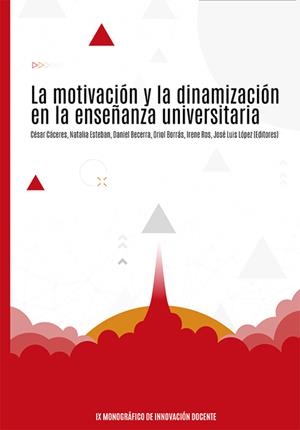 MOTIVACIÓN Y LA DINAMIZACIÓN EN LA ENSEÑANZA UNIVERSITARIA, LA | 9788411706483