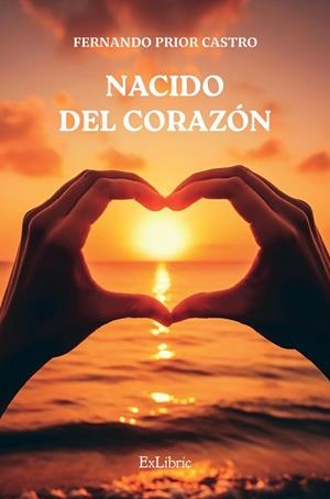 NACIDO DEL CORAZON | 9788410076181 | PRIOR CASTRO, FERNANDO
