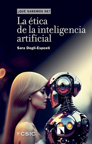 ÉTICA DE LA INTELIGENCIA ARTIFICIAL, LA | 9788400111991 | DEGLI-ESPOSTI, SARA