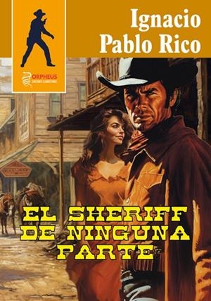 SHERIFF DE NINGUNA PARTE, EL | 9788419691071 | PABLO RICO, IGNACIO