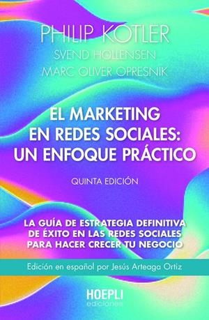 MARKETING EN REDES SOCIALES, EL : UN ENFOQUE PRACTICO | 9791254990018 | KOTLER, PHILIP/HOLLENSEN, SVEND/OPRESNIK, MARC