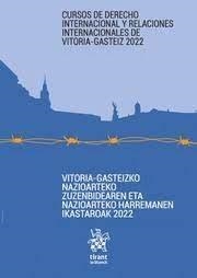 CURSO DE DERECHO INTERNACIONAL Y RELACIONES INTERNACIONALES DE VITORIA GASTEIZ 2022 | 9788411973465 | SOROETA LICERAS, JUAN / OTAEGI AIZPURUA, I.