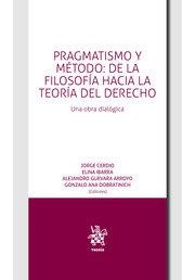 PRAGMATISMO Y METODO : DE LA FILOSOFIA HACIA LA TEORIA DEL DERECHO | 9788411695411 | ANA DOBRATINICH, GONZALO / CERDIO, JORGE