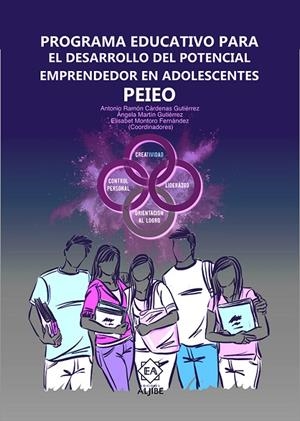 PROGRAMA EDUCATIVO PARA EL DESARROLLO DEL POTENCIAL EMPRENDEDOR EN ADOLESCENTES | 9788497009263 | CÁRDENAS GUTIÉRREZ, ANTONIO RAMÓN/MARTÍN GUTIÉRREZ, ÁNGELA/MONTORO FERNÁNDEZ, ELISABET